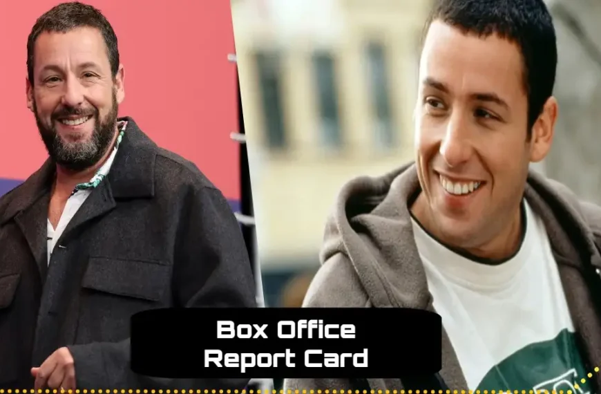 Adam Sandler Box Office Report Card (1980–2026): Every Movie Verdict Analyzed